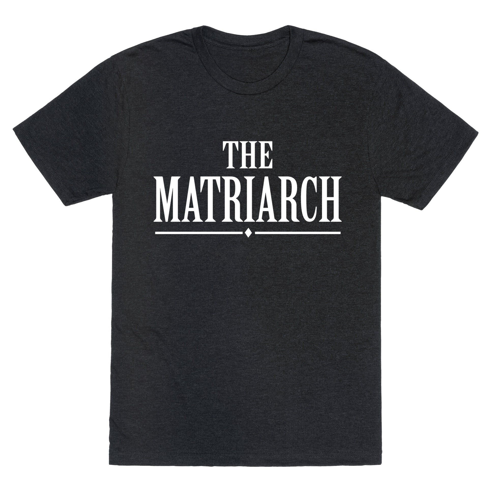 The Matriarch Unisex Triblend Tee