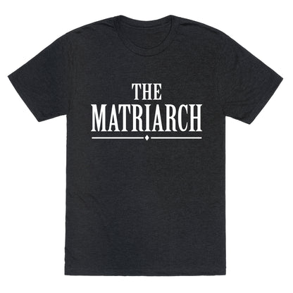 The Matriarch Unisex Triblend Tee