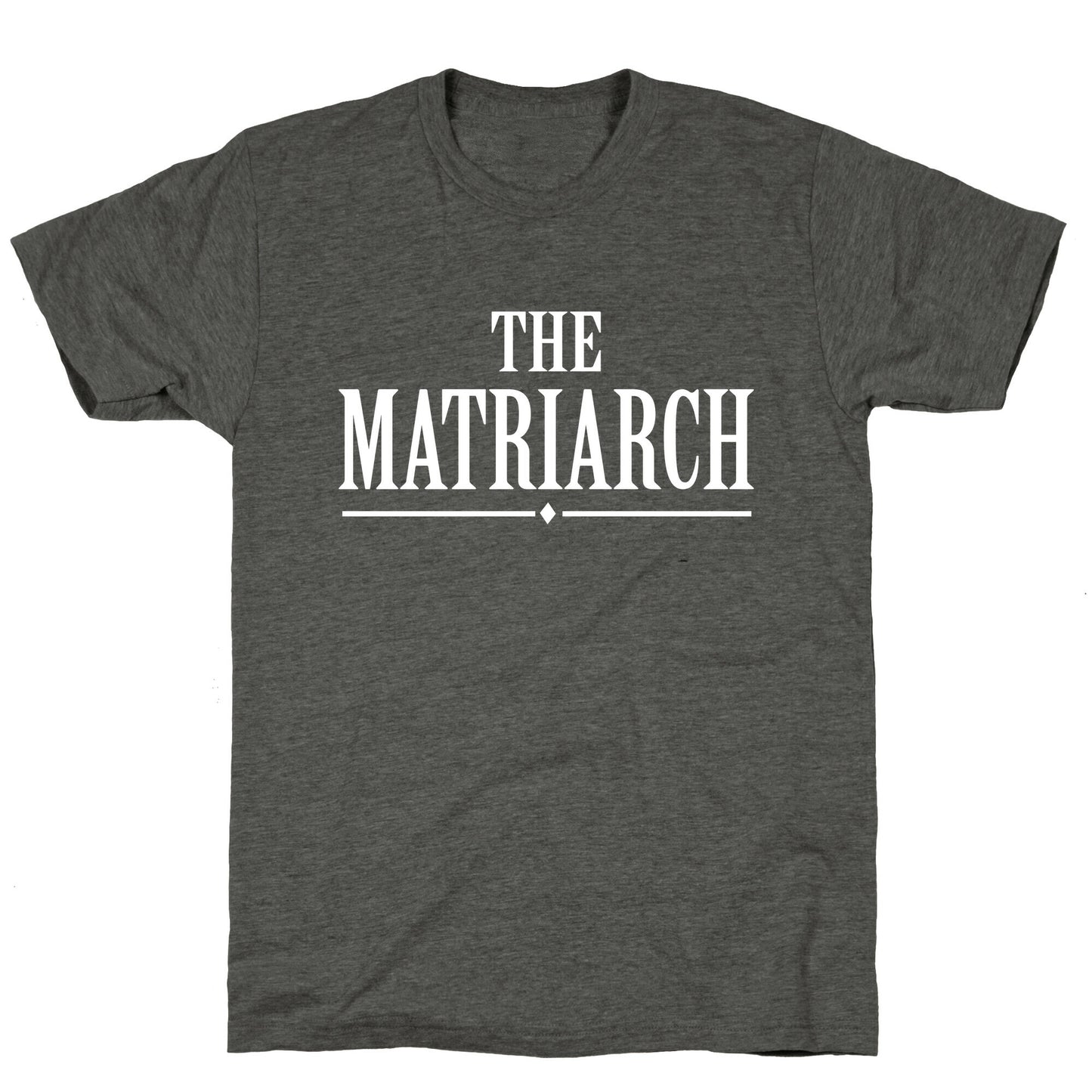 The Matriarch Unisex Triblend Tee