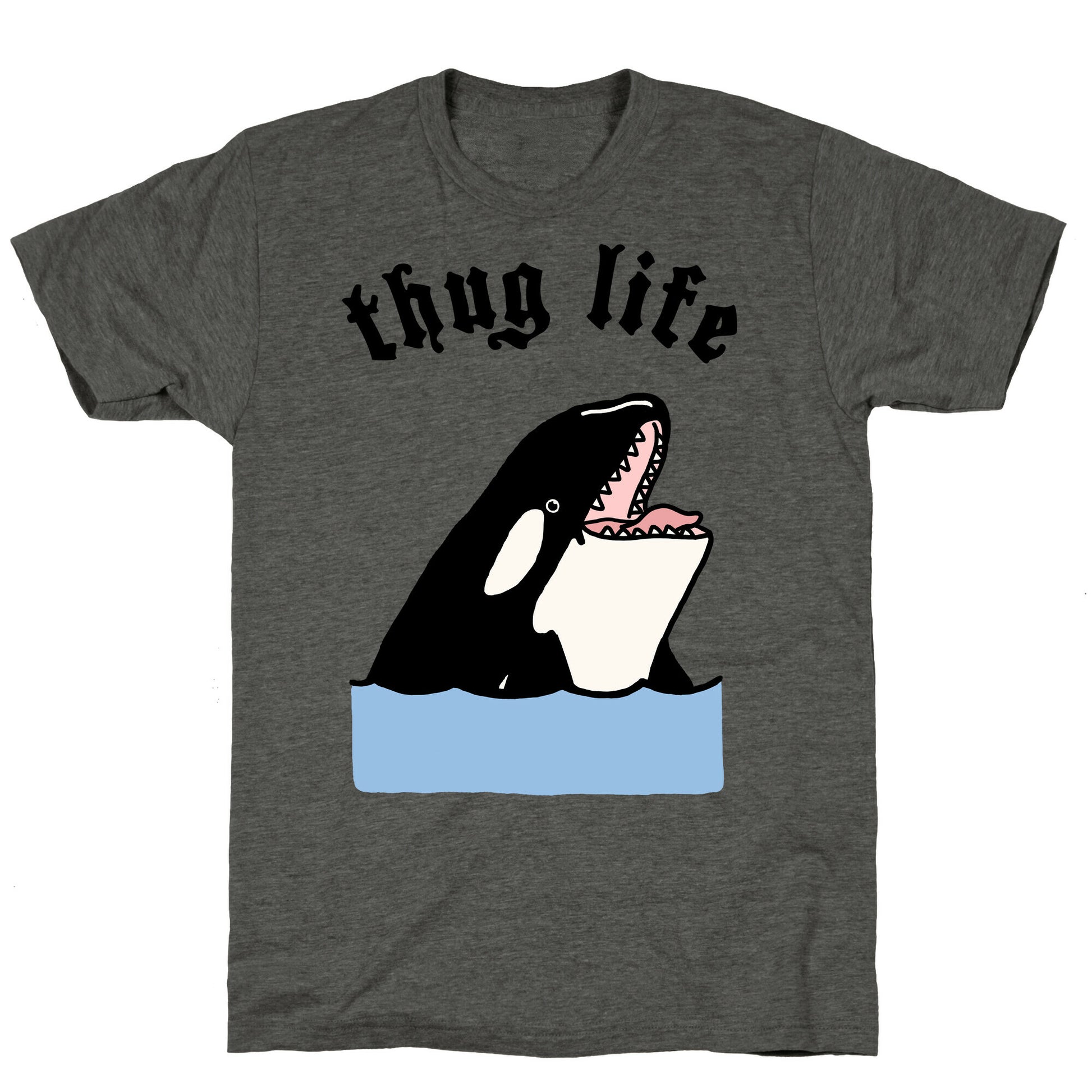 Thug Life Killer Whale Unisex Triblend Tee