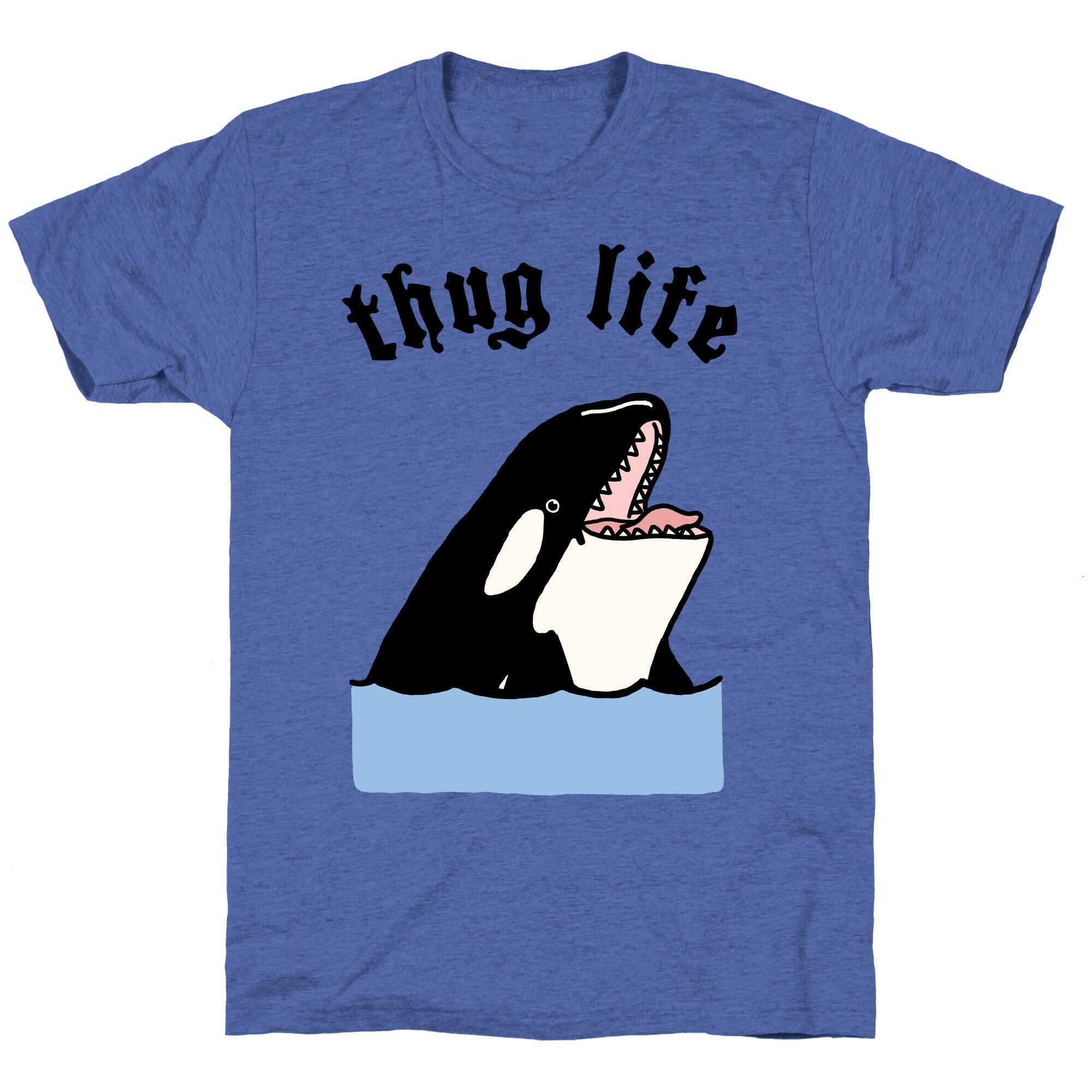 Thug Life Killer Whale Unisex Triblend Tee