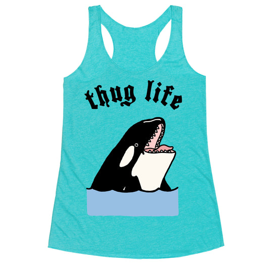 Thug Life Killer Whale Racerback Tank