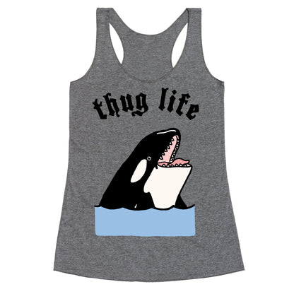 Thug Life Killer Whale Racerback Tank