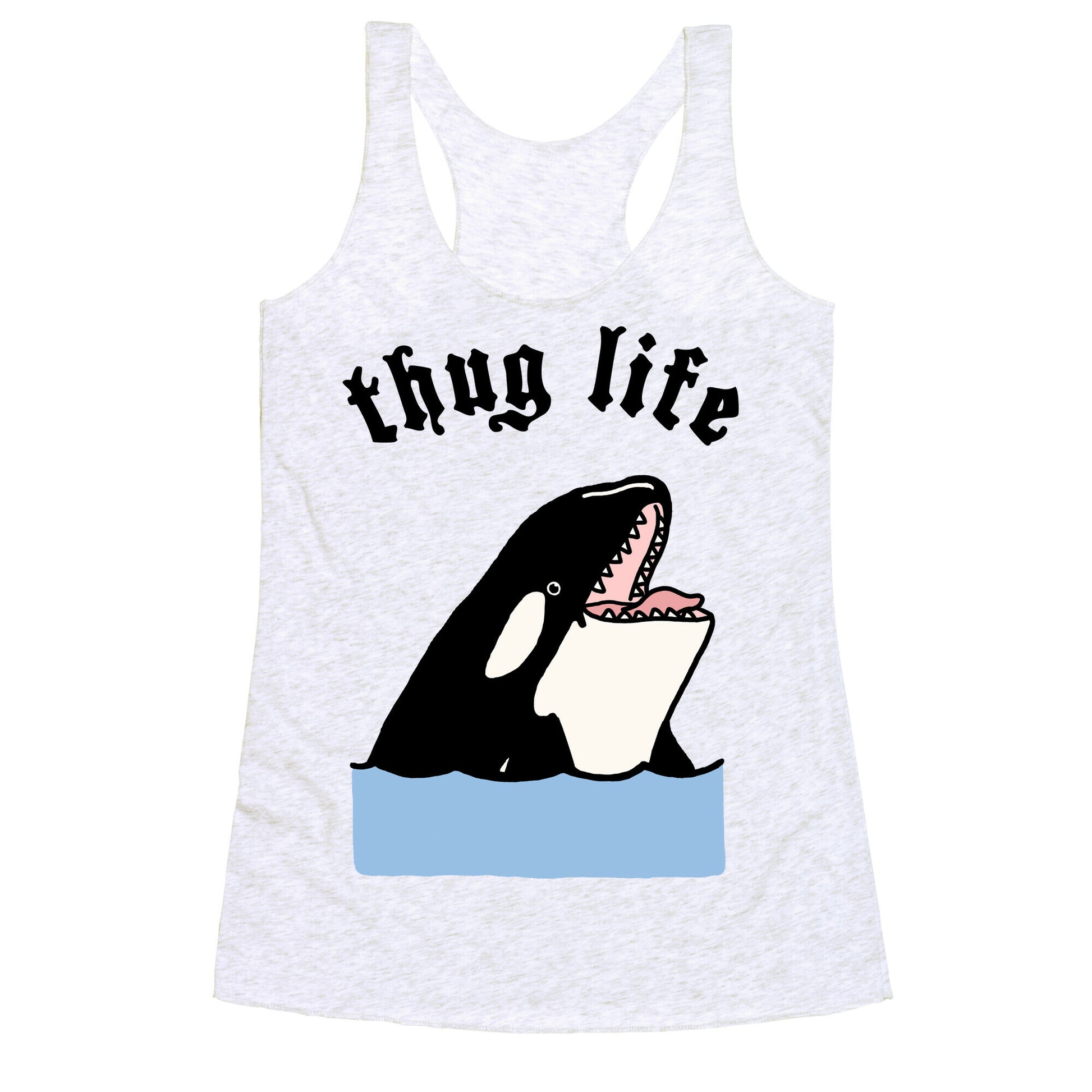 Thug Life Killer Whale Racerback Tank