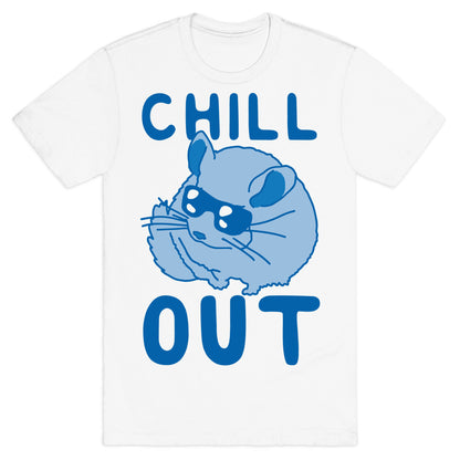 Chill Out Chinchilla T-Shirt