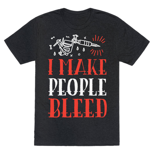 I Make People Bleed Unisex Triblend Tee