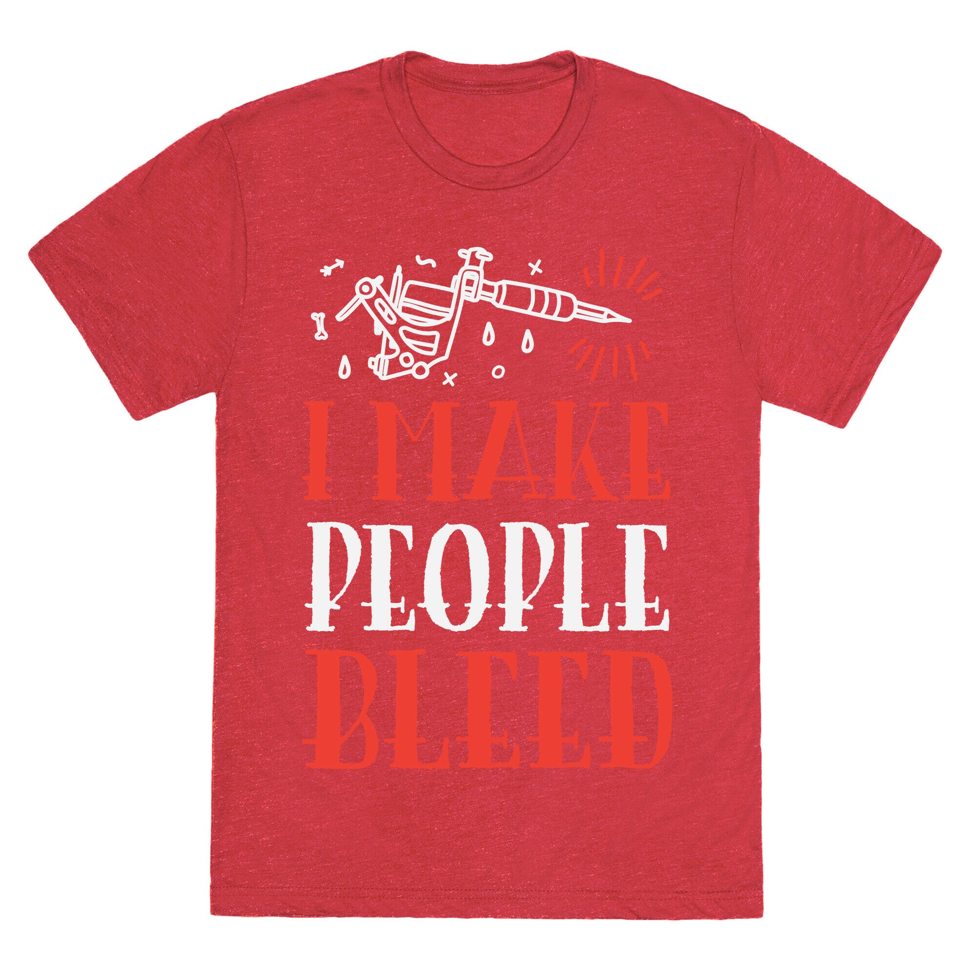 I Make People Bleed Unisex Triblend Tee