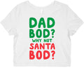 Dad bod? Why Not Santa Bod? Graphic Baby Tee