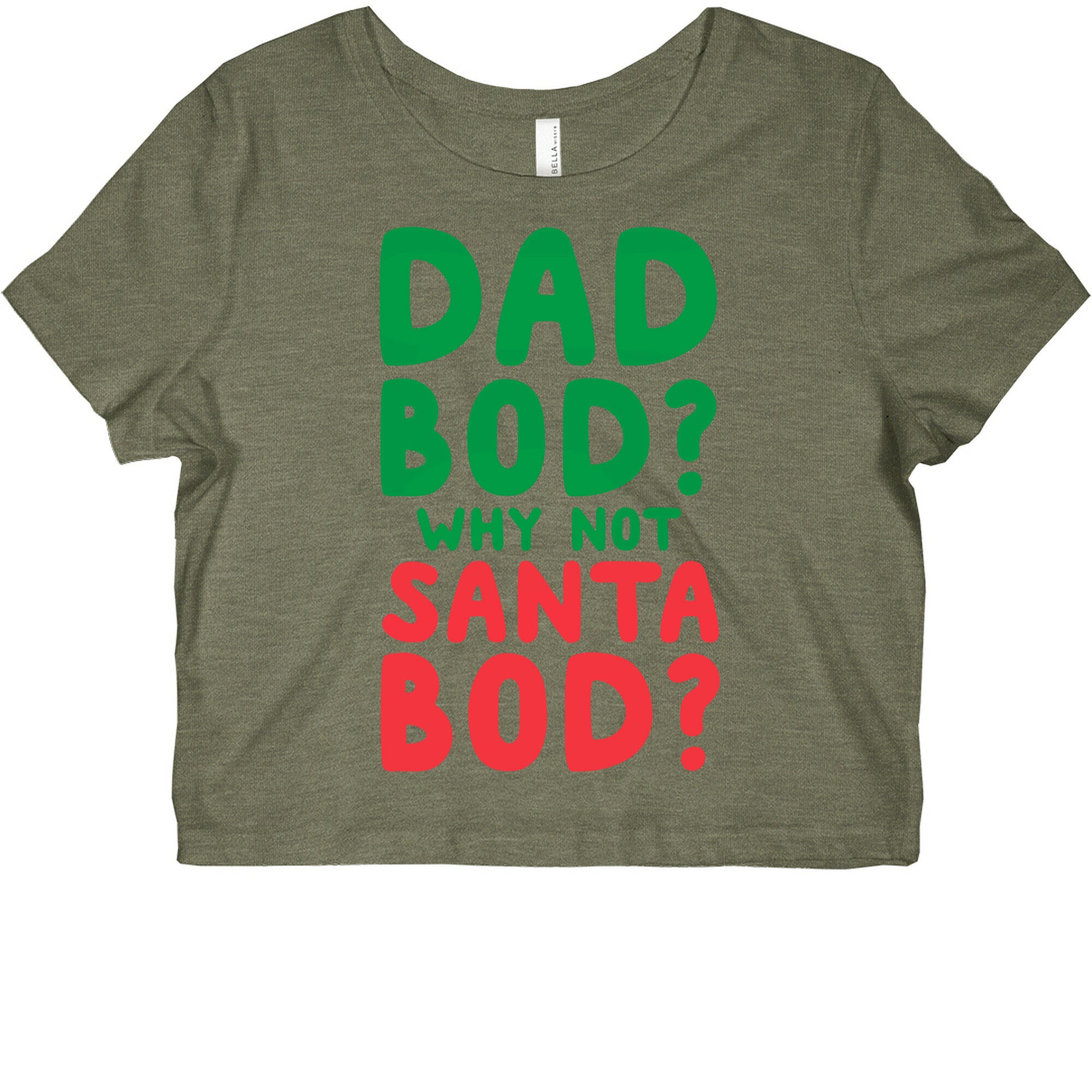 Dad bod? Why Not Santa Bod? Graphic Baby Tee