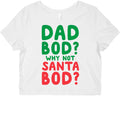 Dad bod? Why Not Santa Bod? Graphic Baby Tee