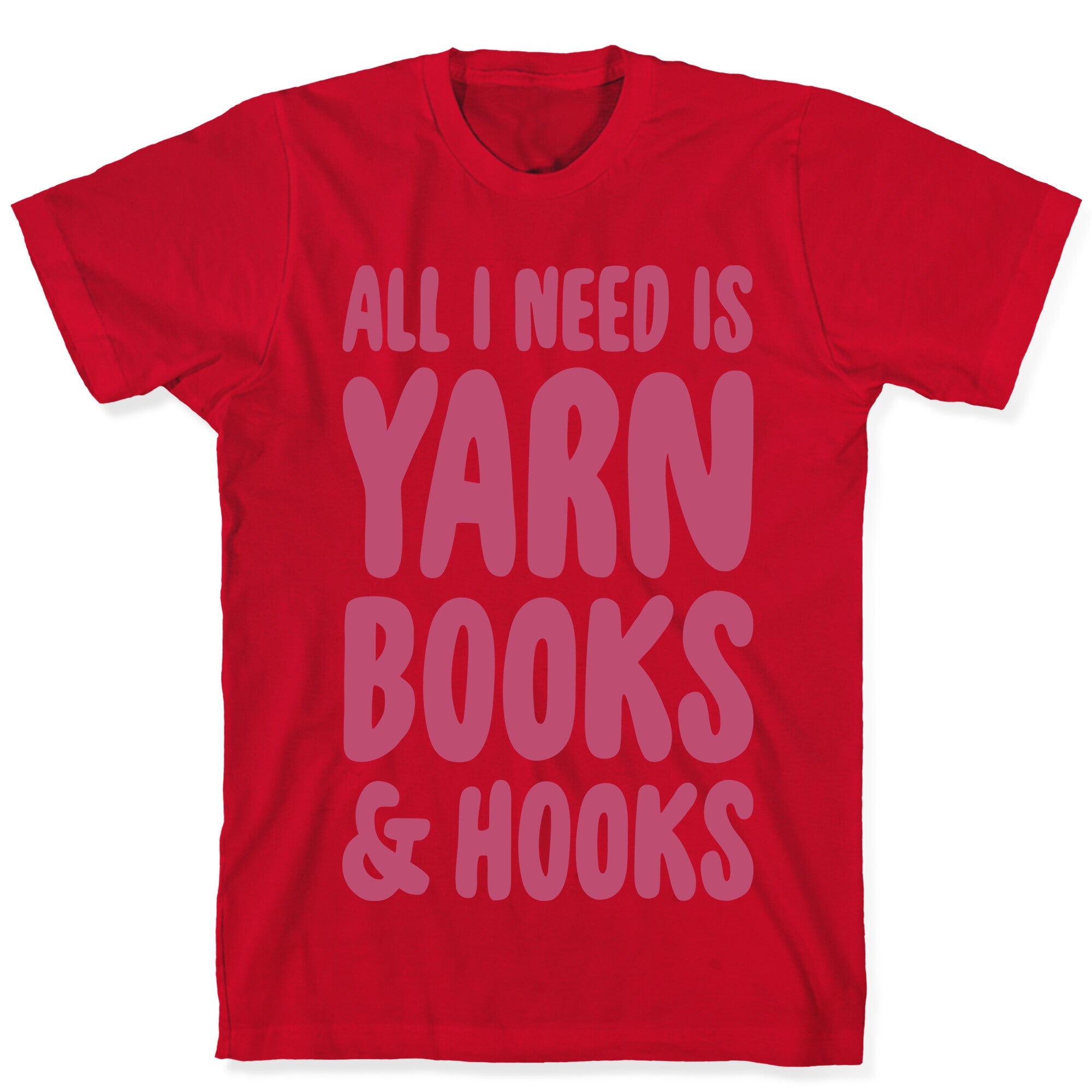 Yarn, Books, And Hooks T-Shirt