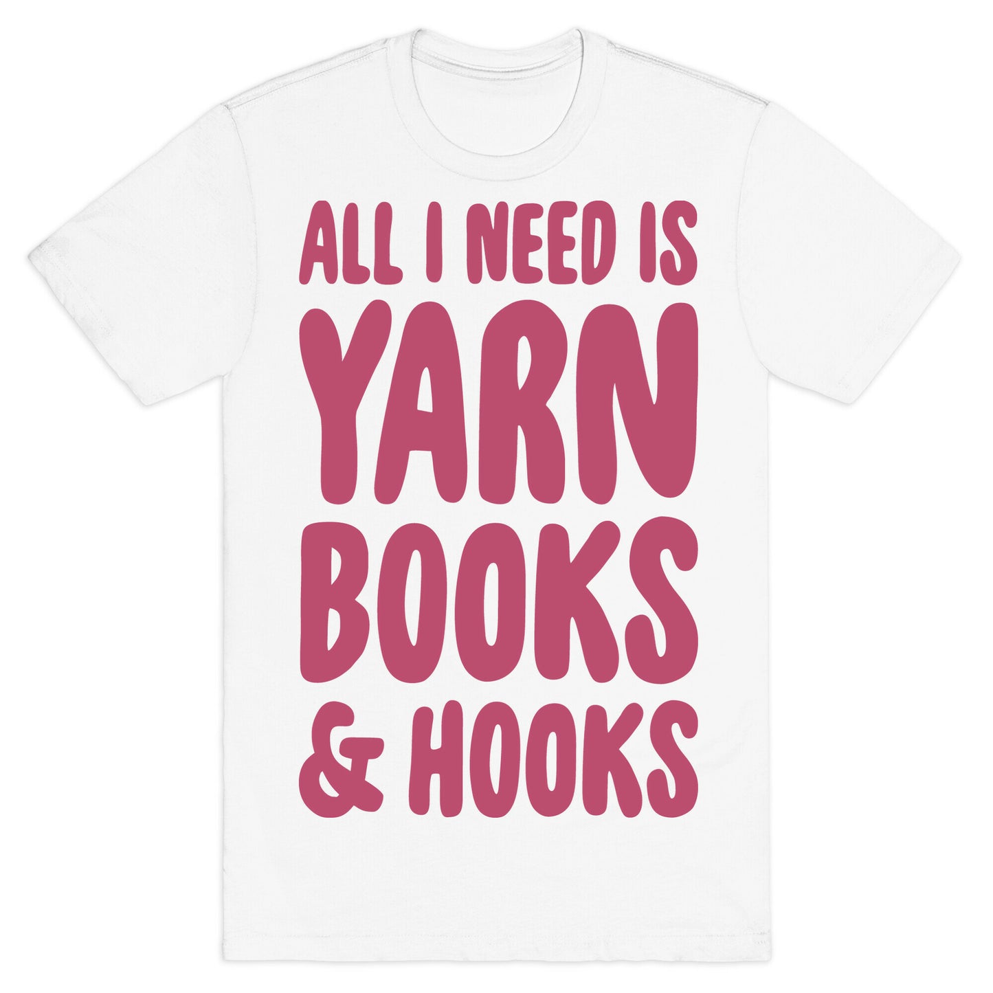 Yarn, Books, And Hooks T-Shirt