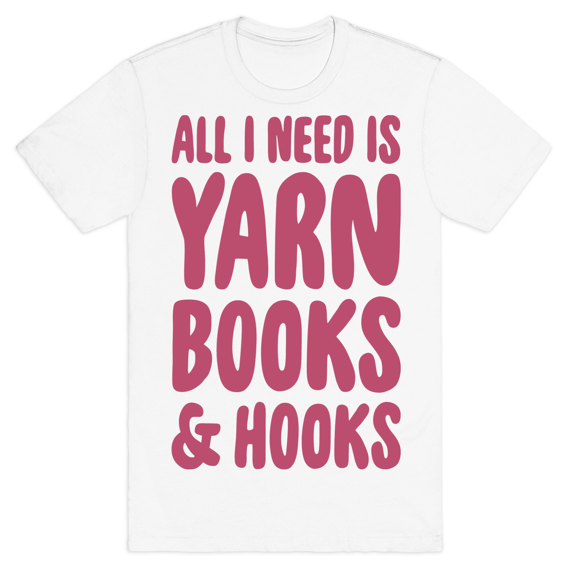 Yarn, Books, And Hooks T-Shirt