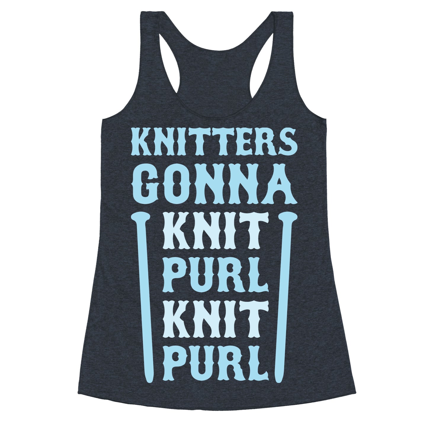 Knitters Gonna Knit, Purl, Knit, Purl Racerback Tank