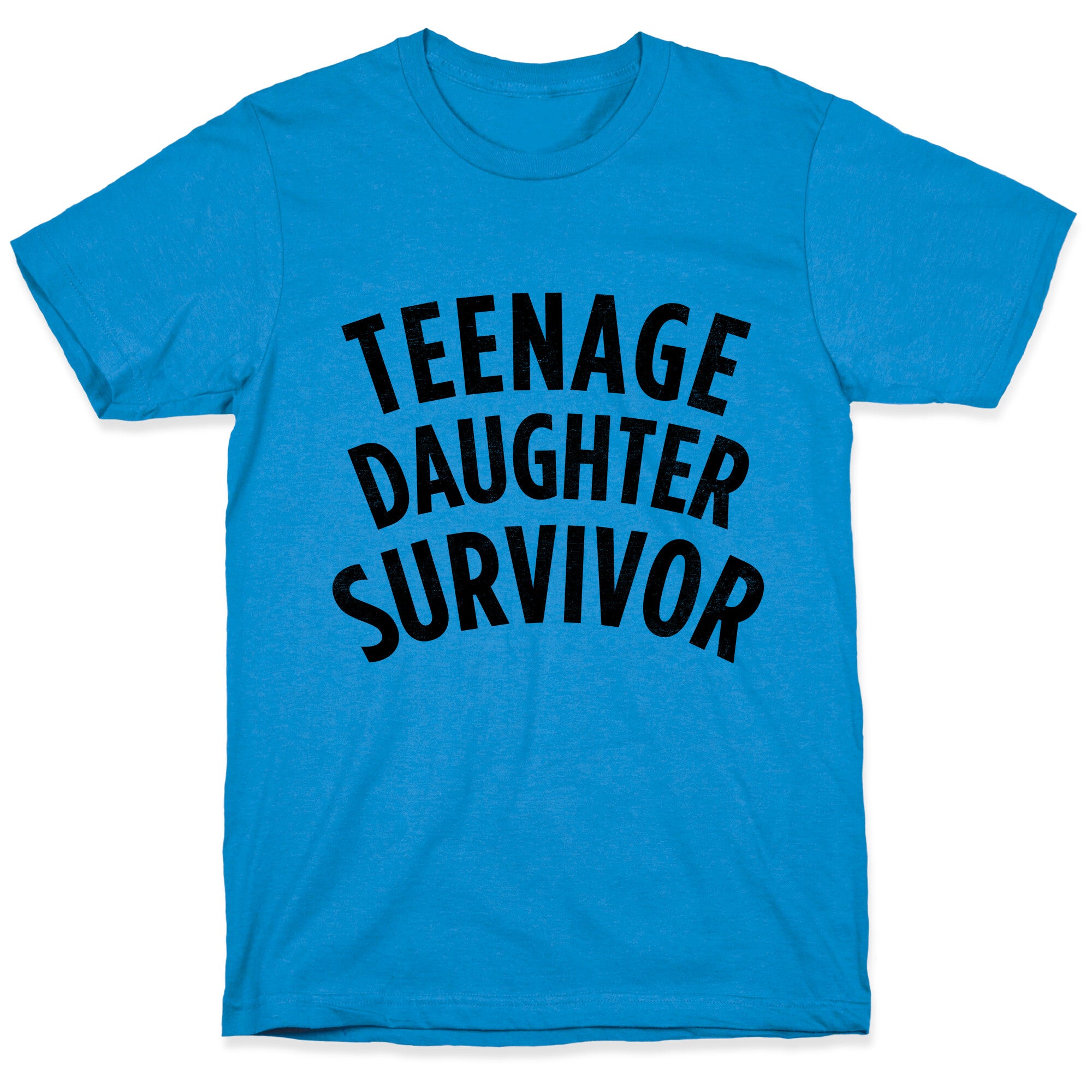 Teenage Daughter Survivor T-Shirt