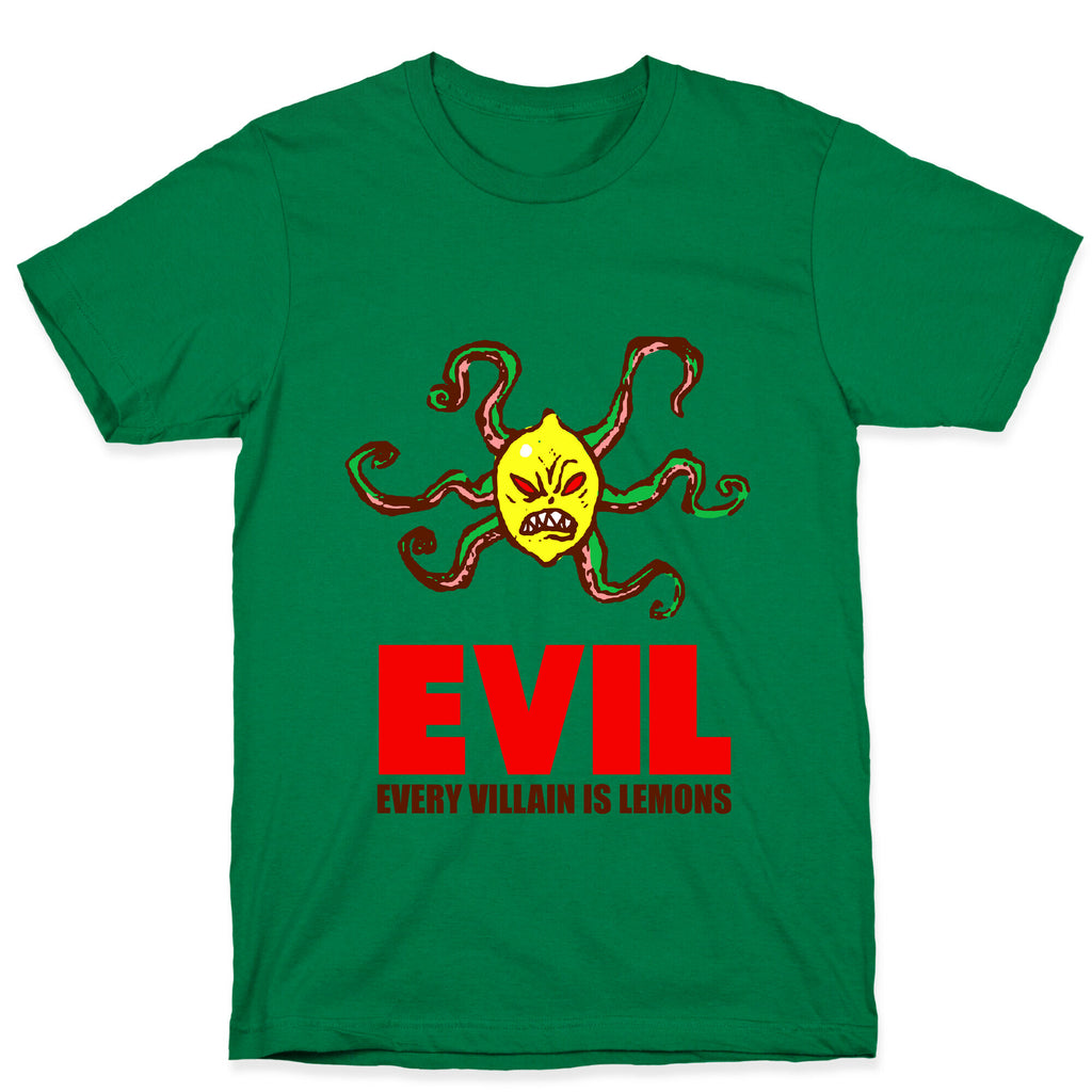 Every Villain Is Lemons T-Shirt