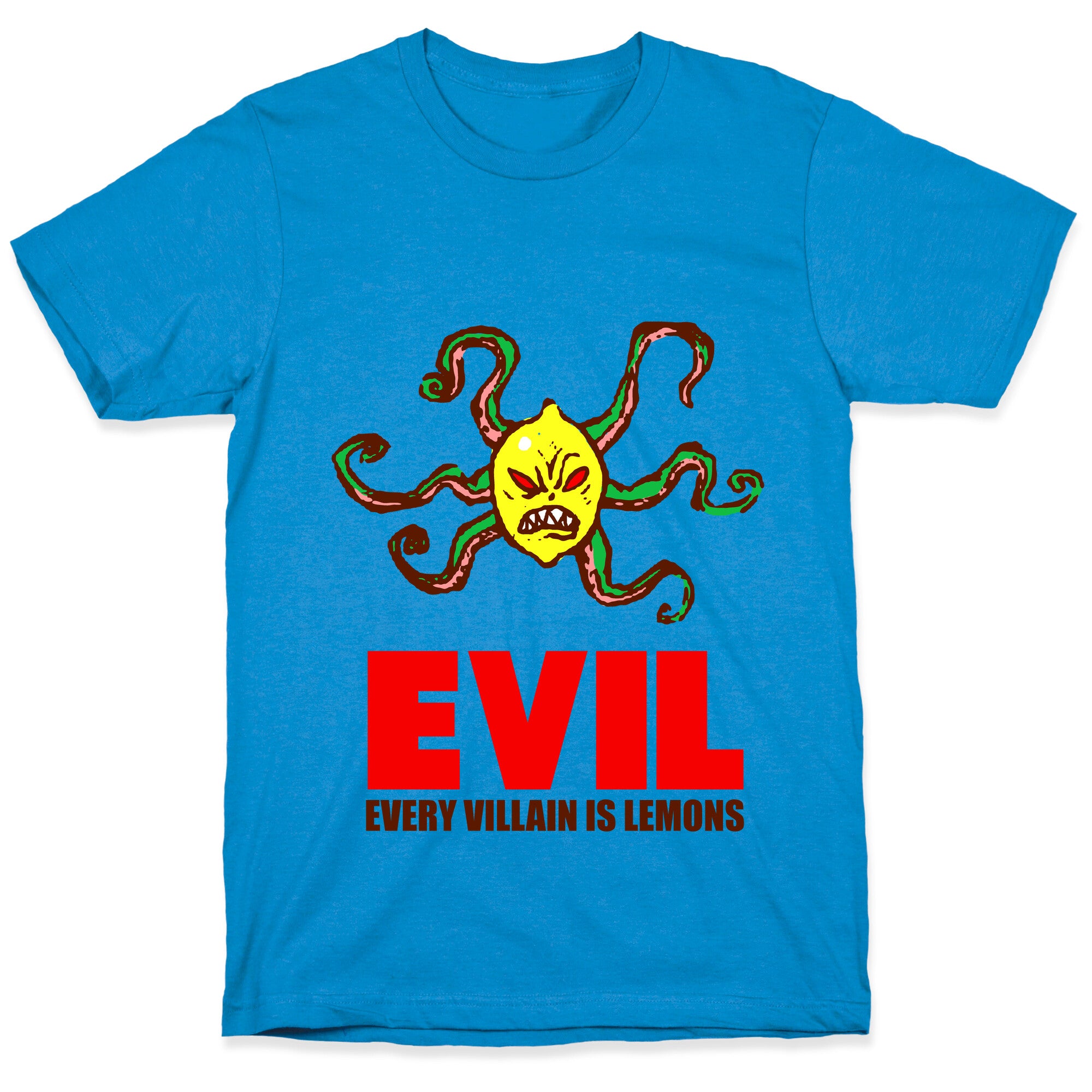 Every Villain Is Lemons T-Shirt