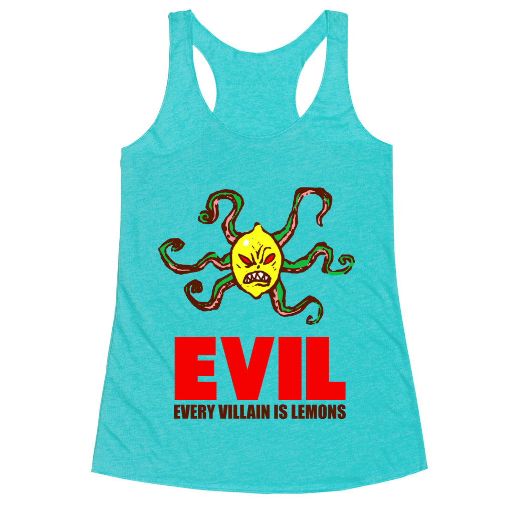 Every Villain Is Lemons Racerback Tank