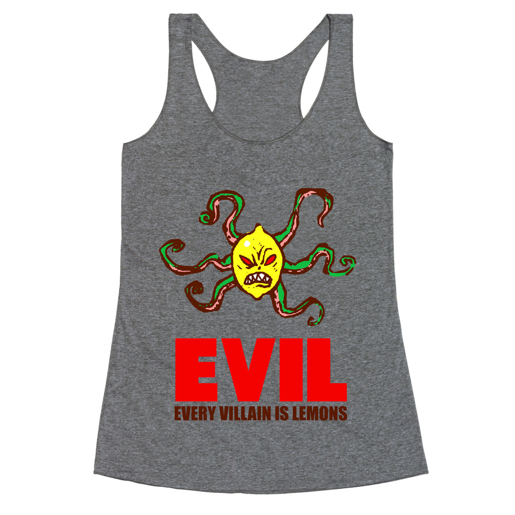 Every Villain Is Lemons Racerback Tank