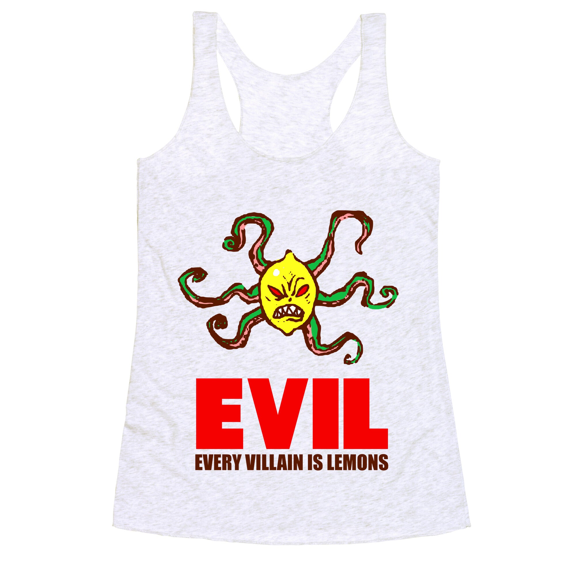Every Villain Is Lemons Racerback Tank