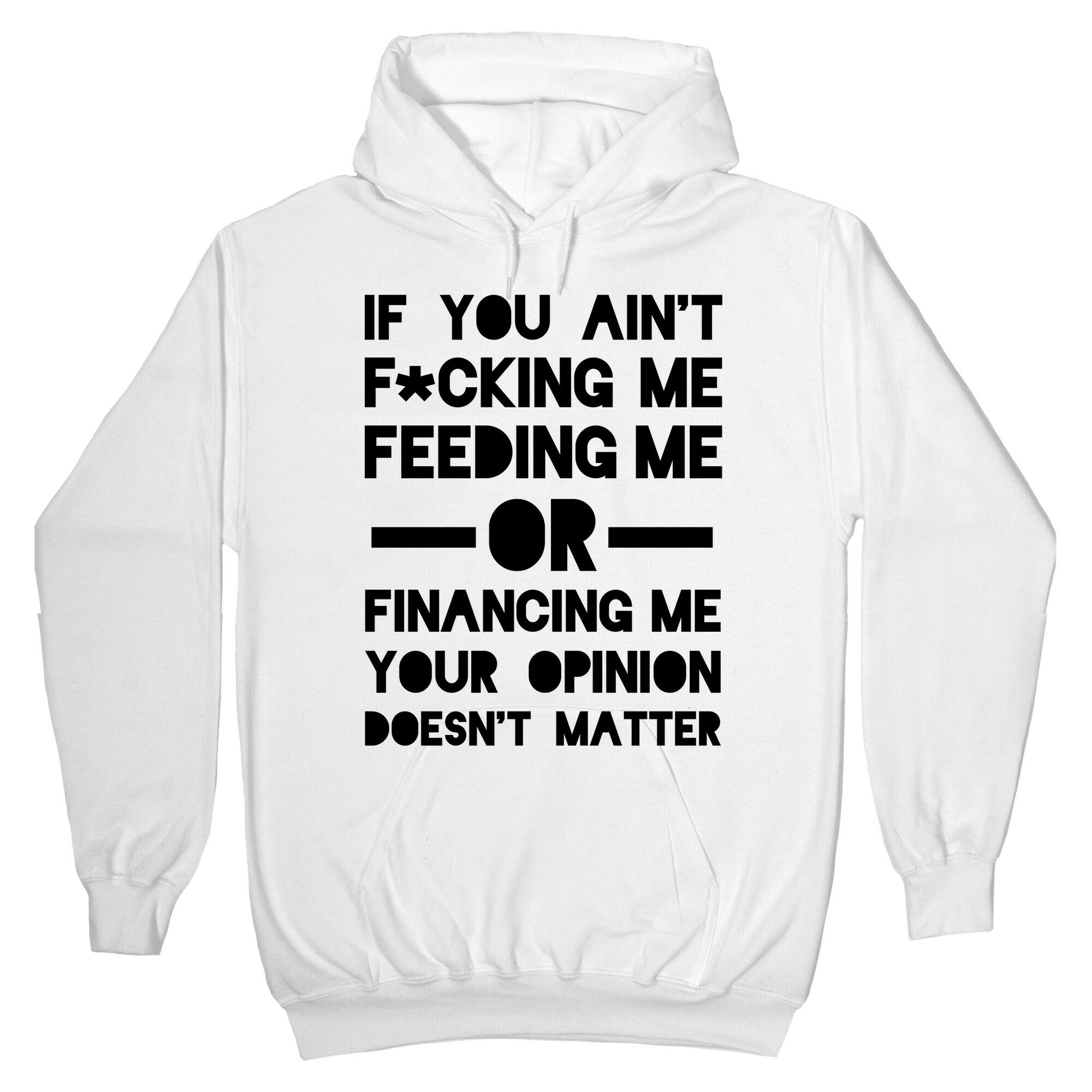 Your Opinion Doesn't Matter Hoodie