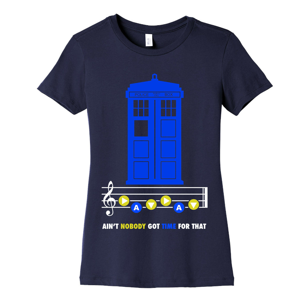 Ain't Nobody Got Time For That Tardis Women's Cotton Tee