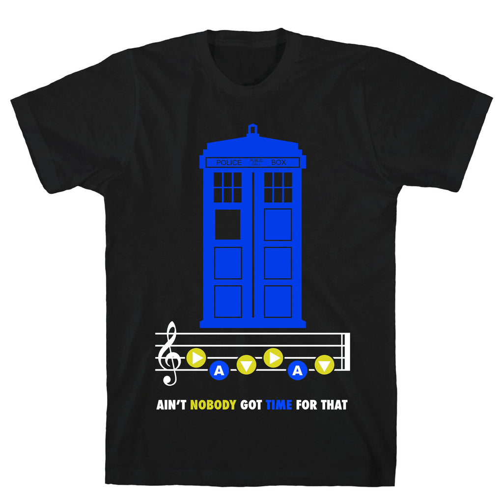 Ain't Nobody Got Time For That Tardis T-Shirt
