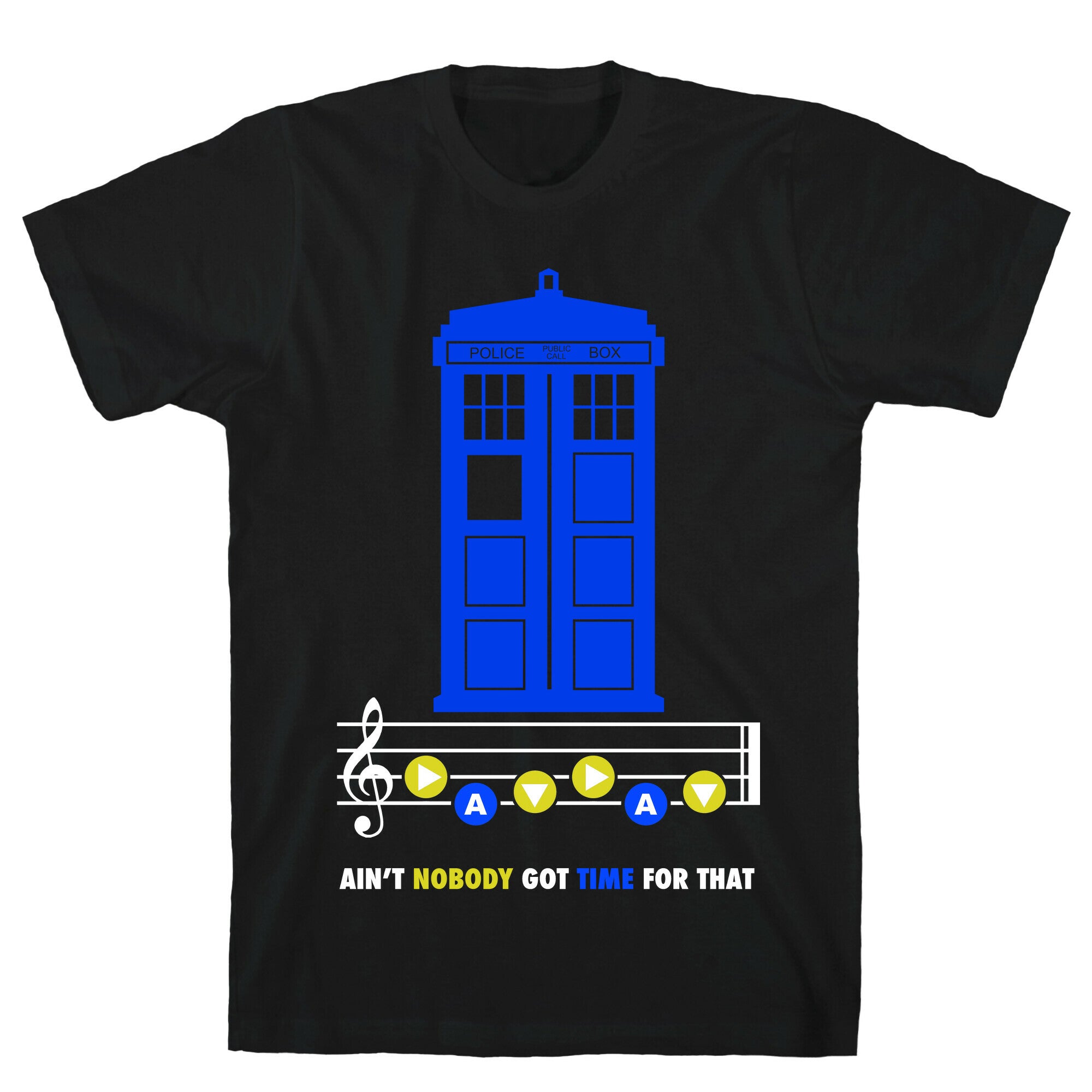 Ain't Nobody Got Time For That Tardis T-Shirt