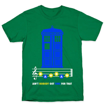 Ain't Nobody Got Time For That Tardis T-Shirt