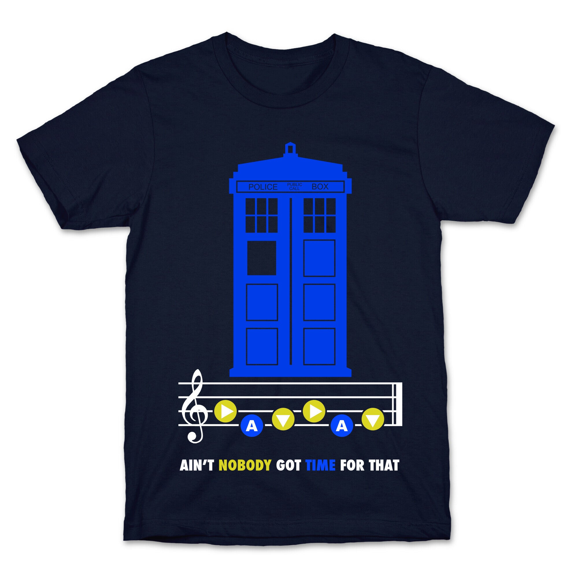 Ain't Nobody Got Time For That Tardis T-Shirt