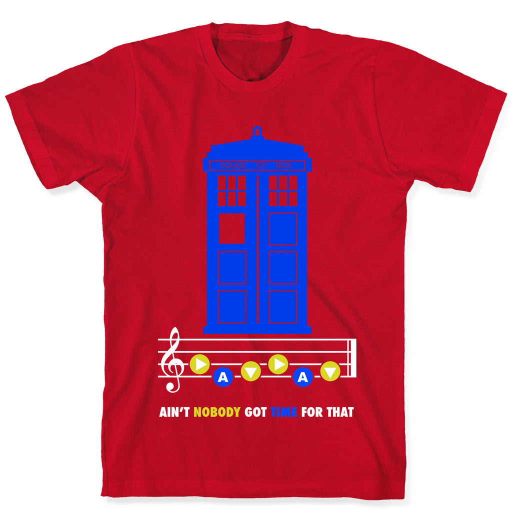Ain't Nobody Got Time For That Tardis T-Shirt