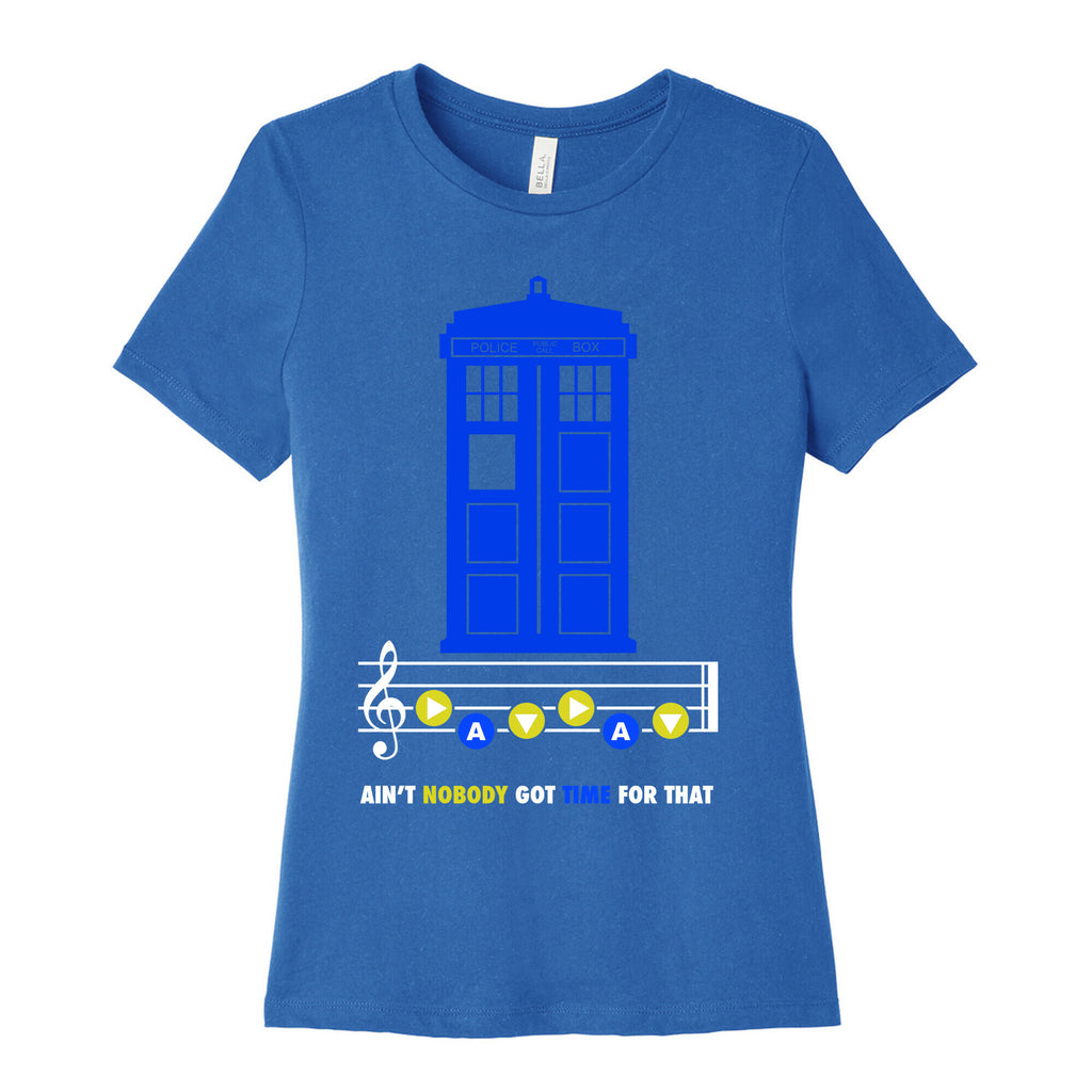 Ain't Nobody Got Time For That Tardis Women's Cotton Tee