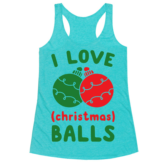 I Love (Christmas) Balls Racerback Tank