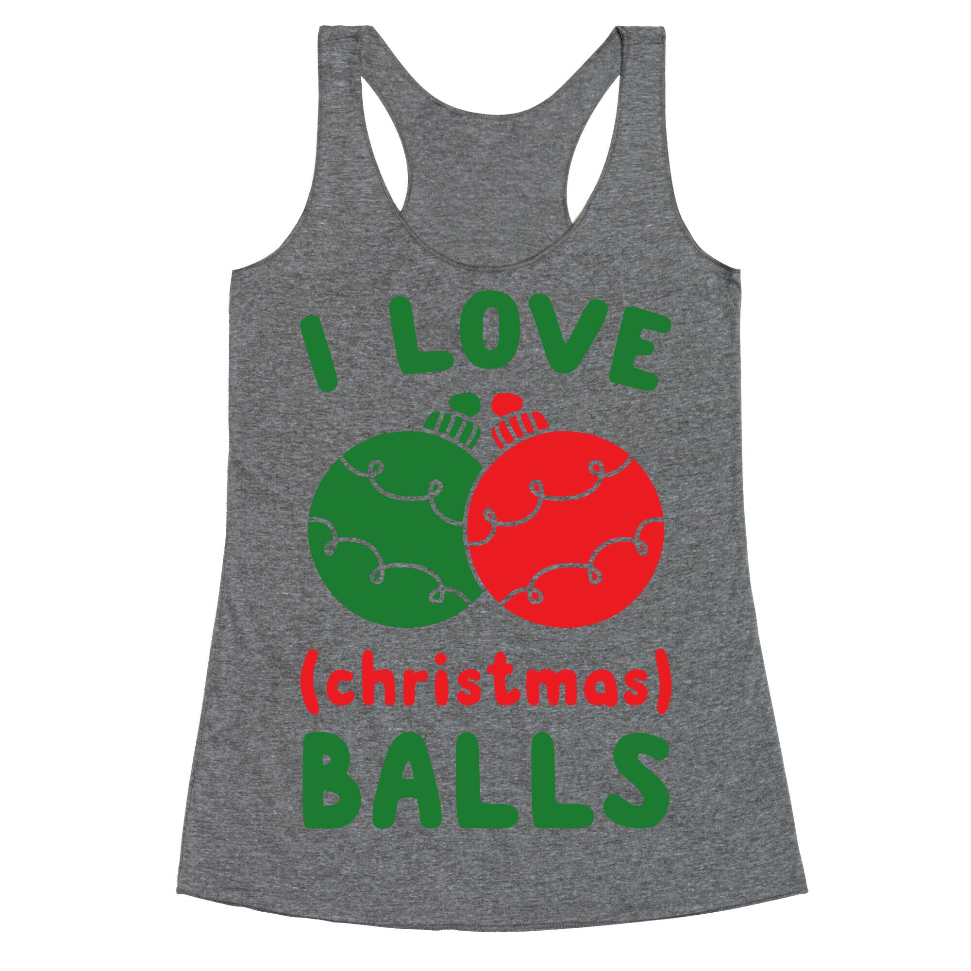 I Love (Christmas) Balls Racerback Tank