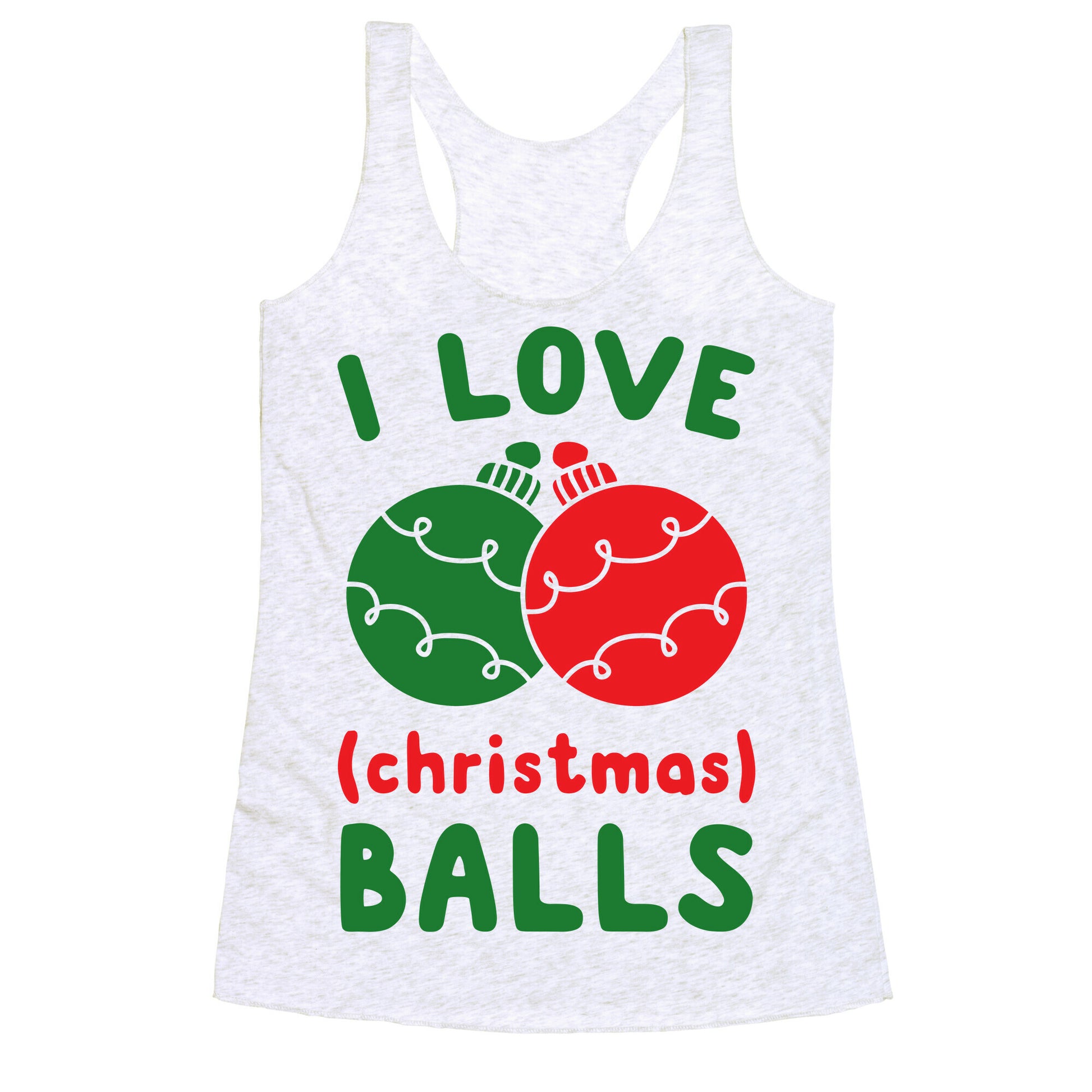 I Love (Christmas) Balls Racerback Tank