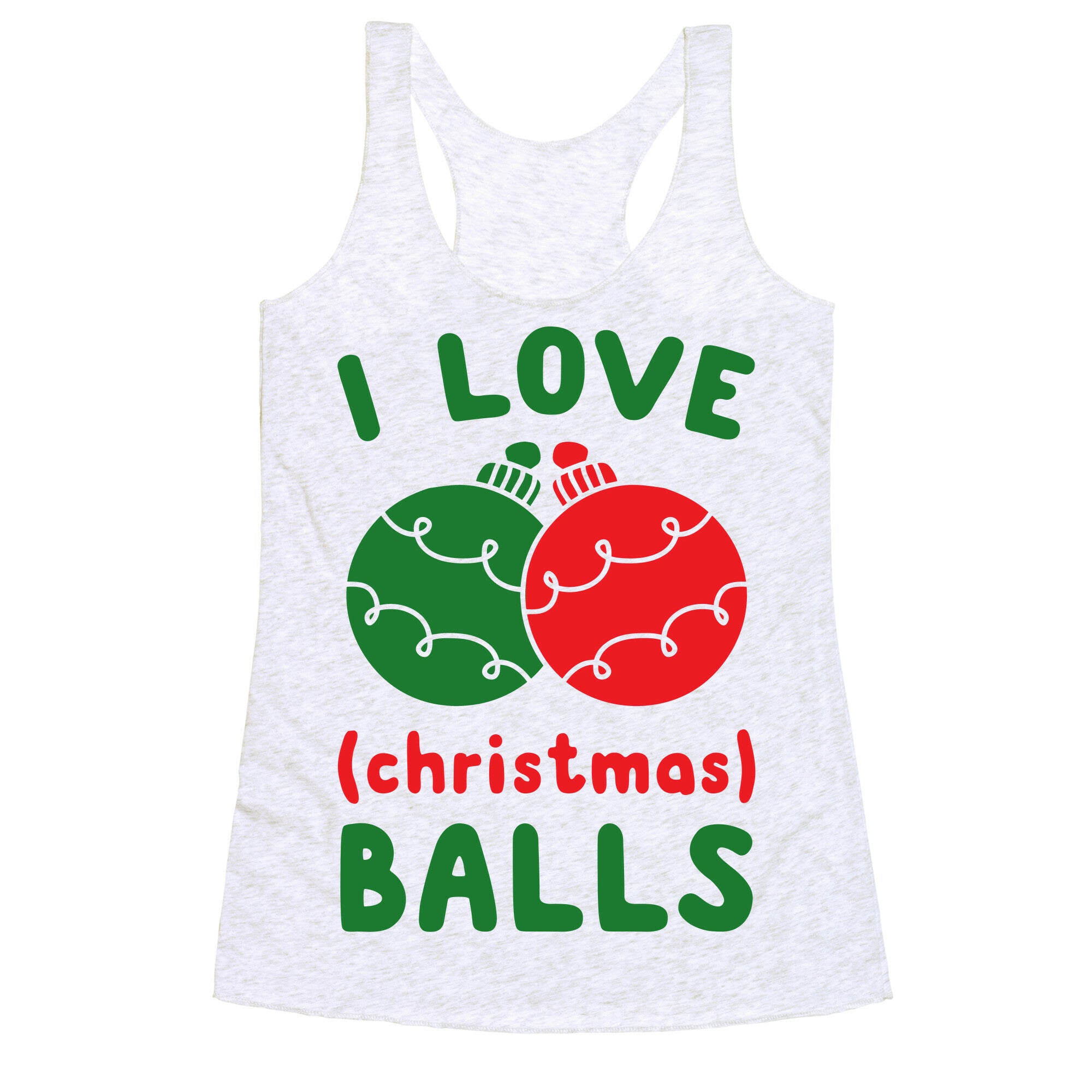 I Love (Christmas) Balls Racerback Tank