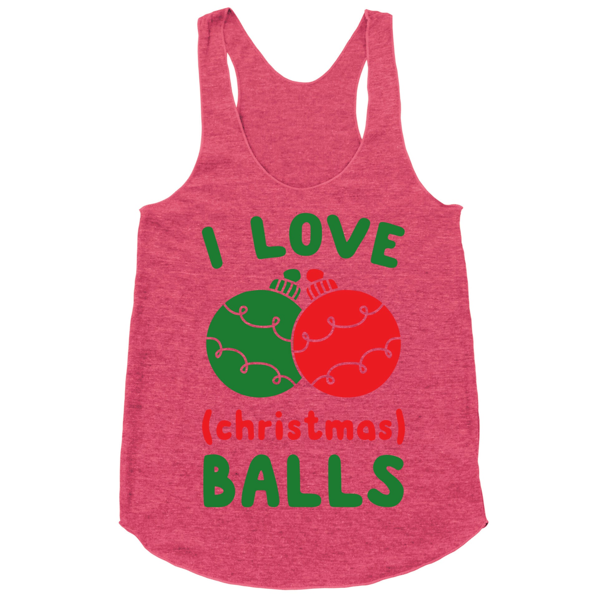 I Love (Christmas) Balls Racerback Tank