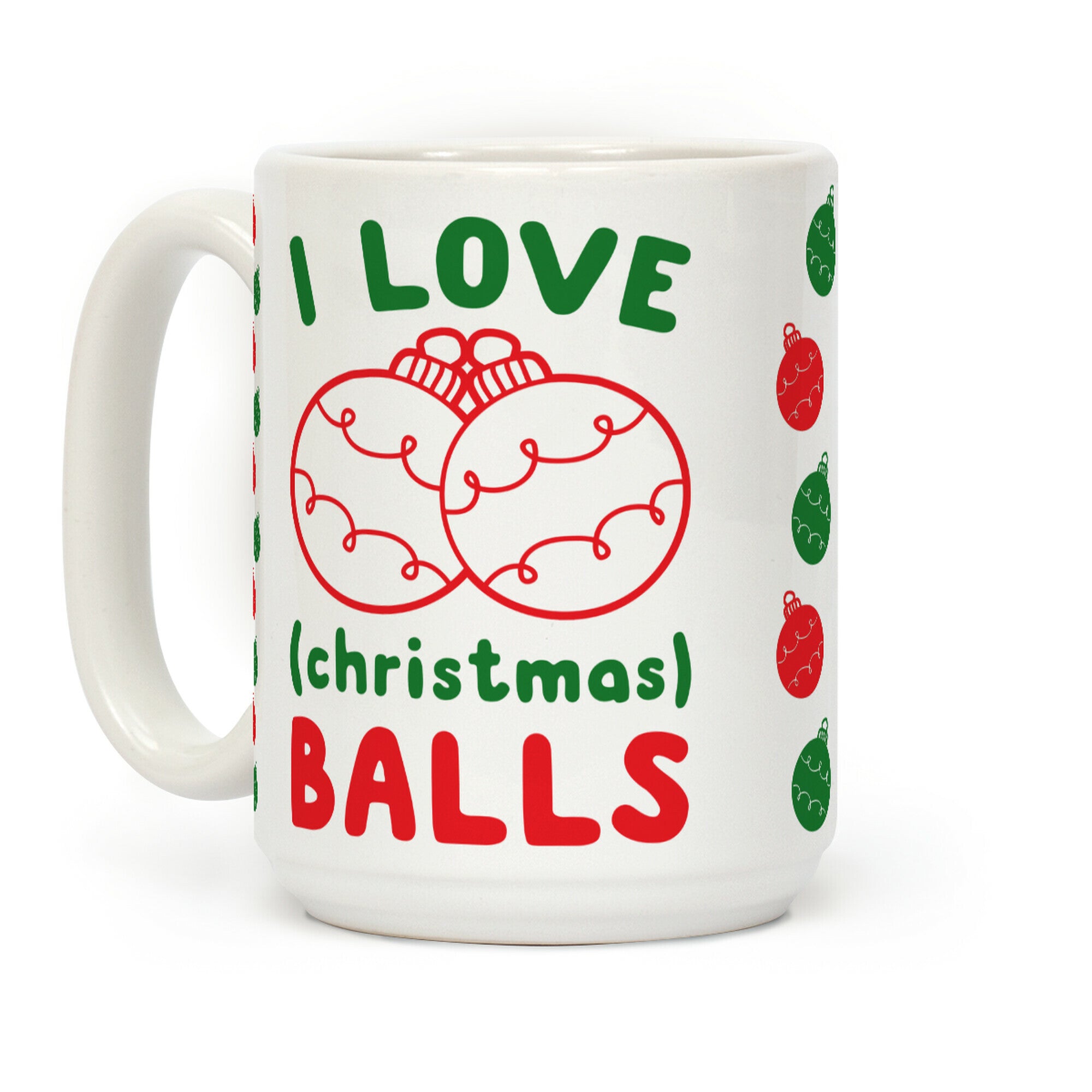 I Love (Christmas) Balls Coffee Mug