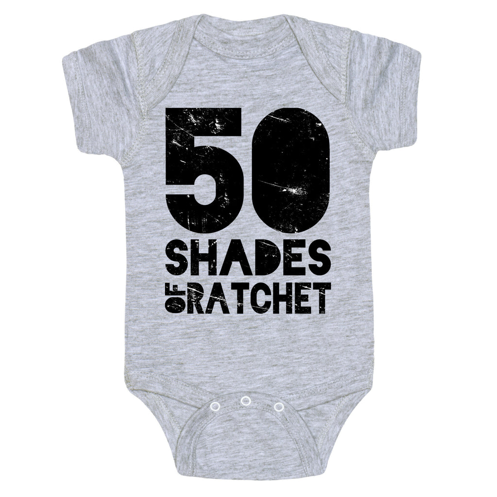 50 Shades of Ratchet Baby One Piece