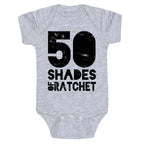 50 Shades of Ratchet Baby One Piece