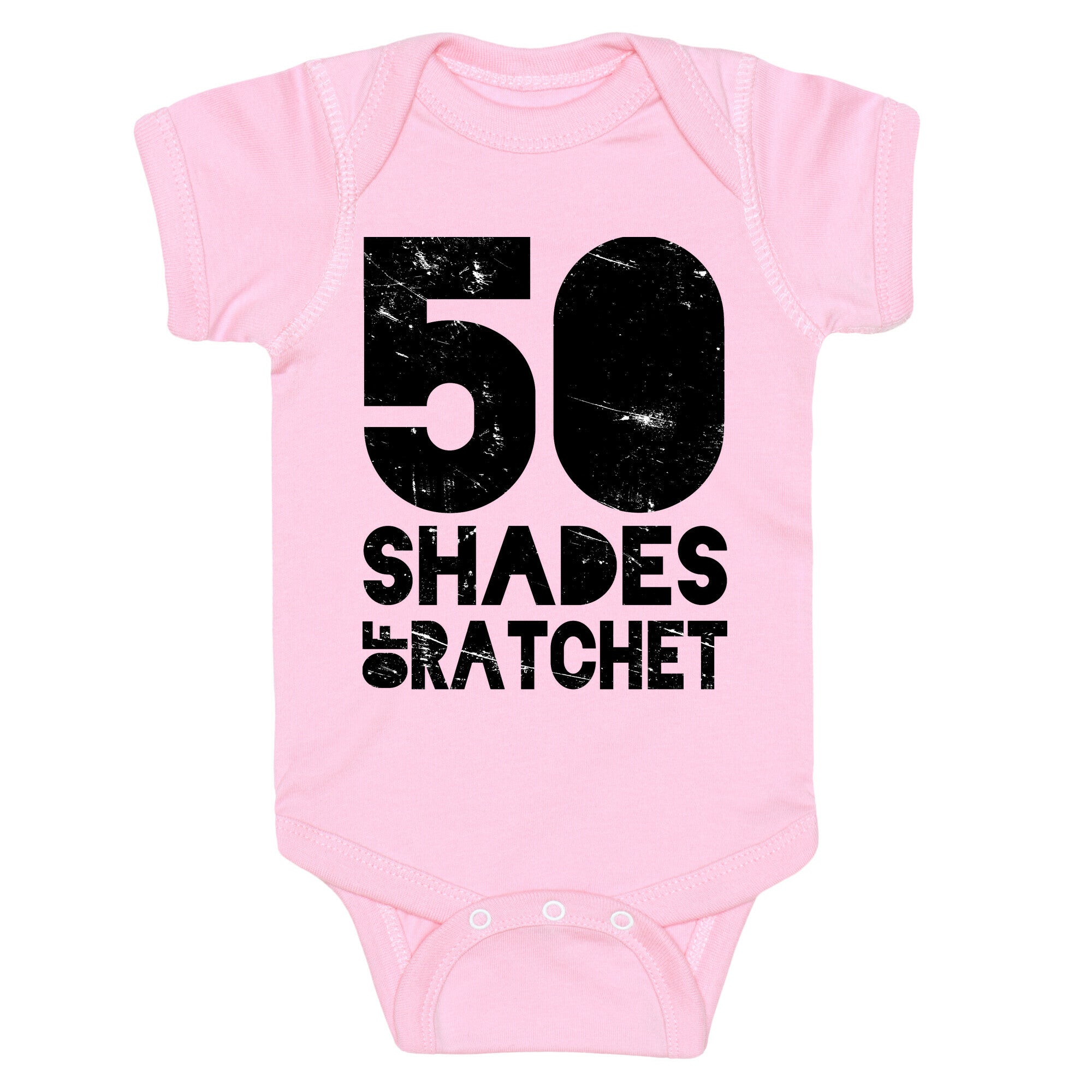 50 Shades of Ratchet Baby One Piece