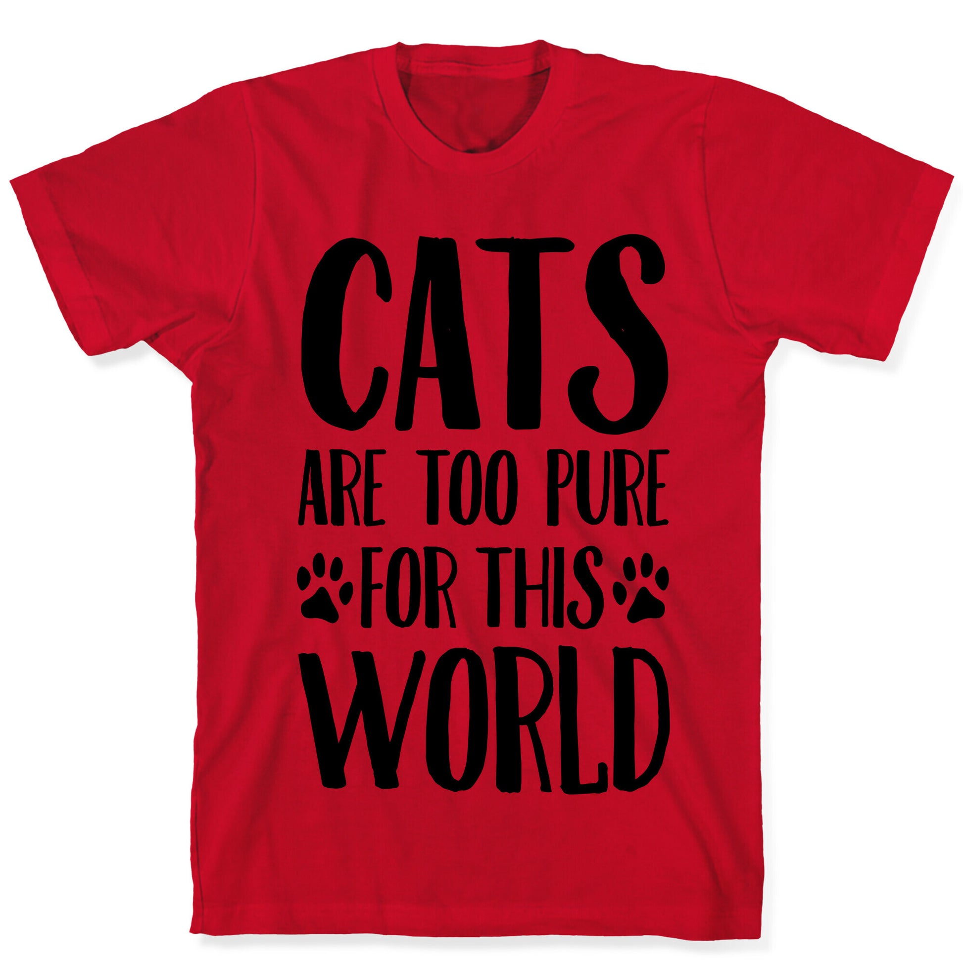 Cats Are Too Pure For This World T-Shirt