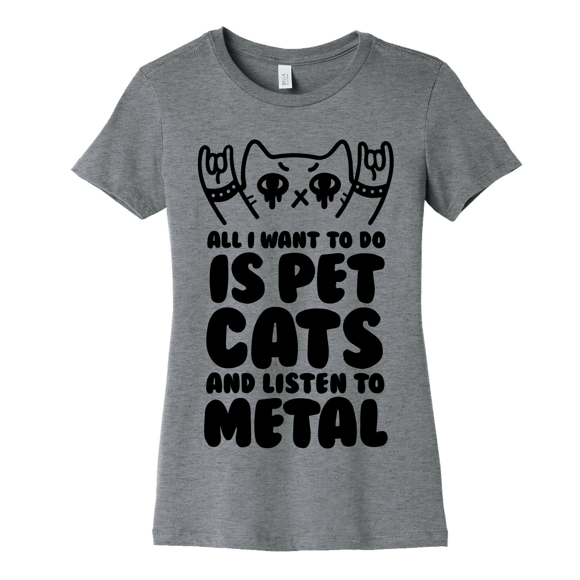 All I Want To Do Is Pet Cats And Listen To Metal Women's Cotton Tee