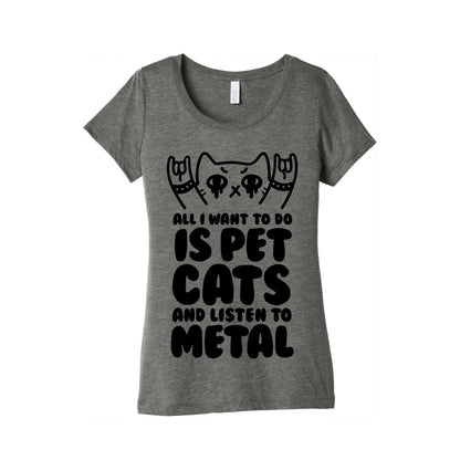 All I Want To Do Is Pet Cats And Listen To Metal Women's Triblend Tee