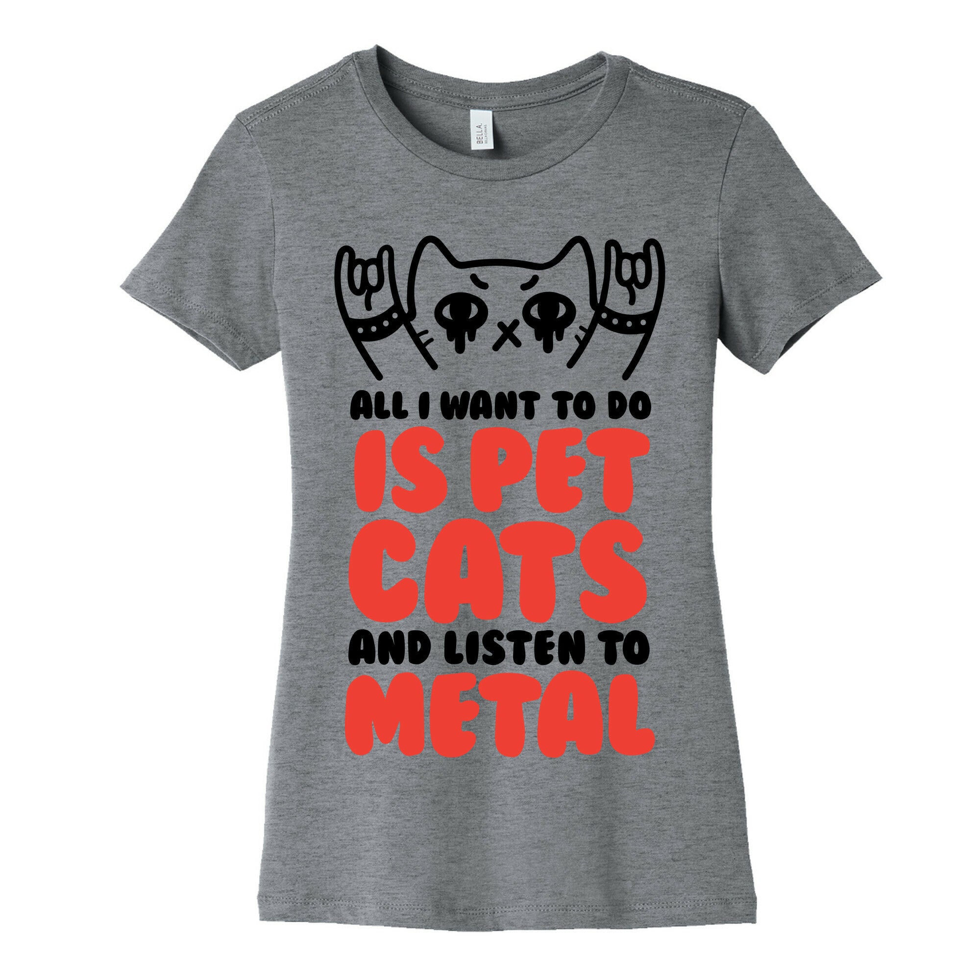 All I Want To Do Is Pet Cats And Listen To Metal Women's Cotton Tee