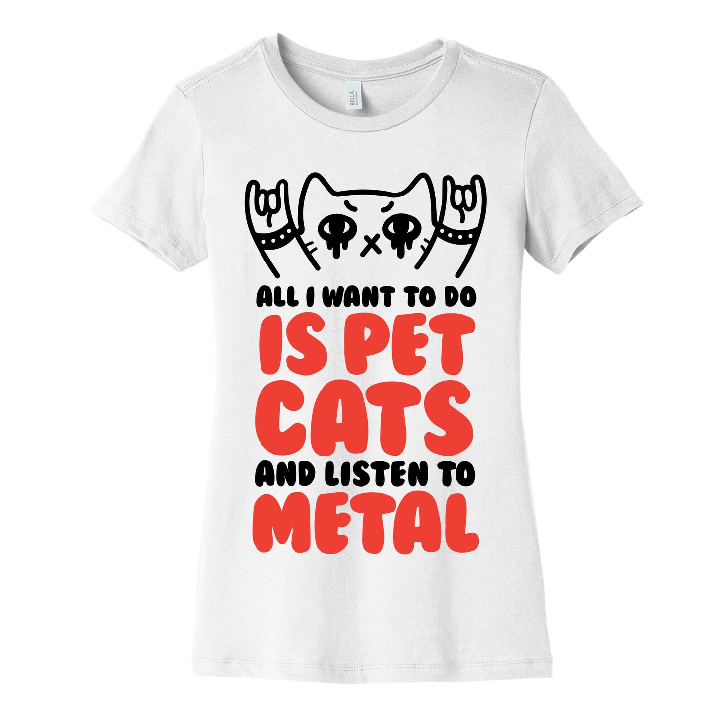 All I Want To Do Is Pet Cats And Listen To Metal Women's Cotton Tee