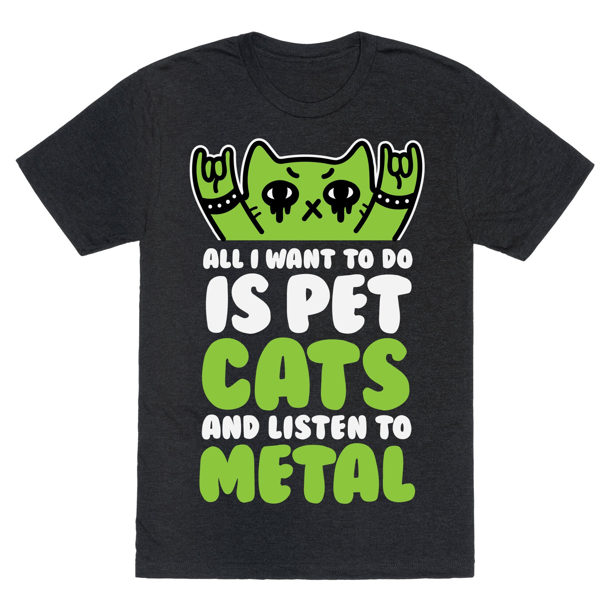 All I Want To Do Is Pet Cats And Listen To Metal Unisex Triblend Tee
