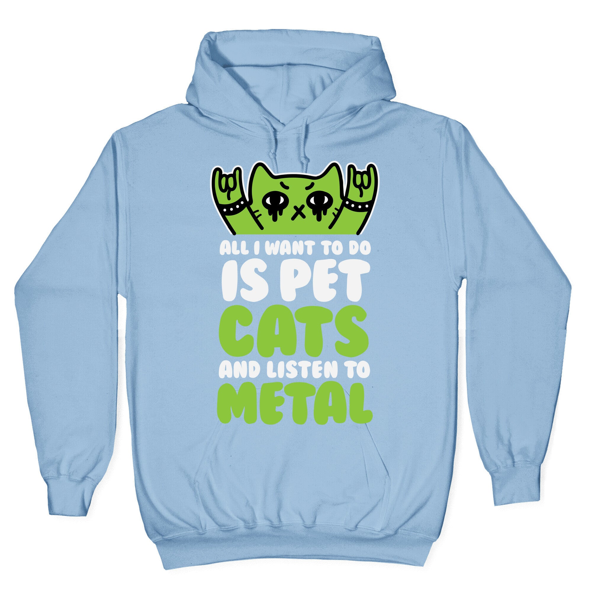 All I Want To Do Is Pet Cats And Listen To Metal Hoodie
