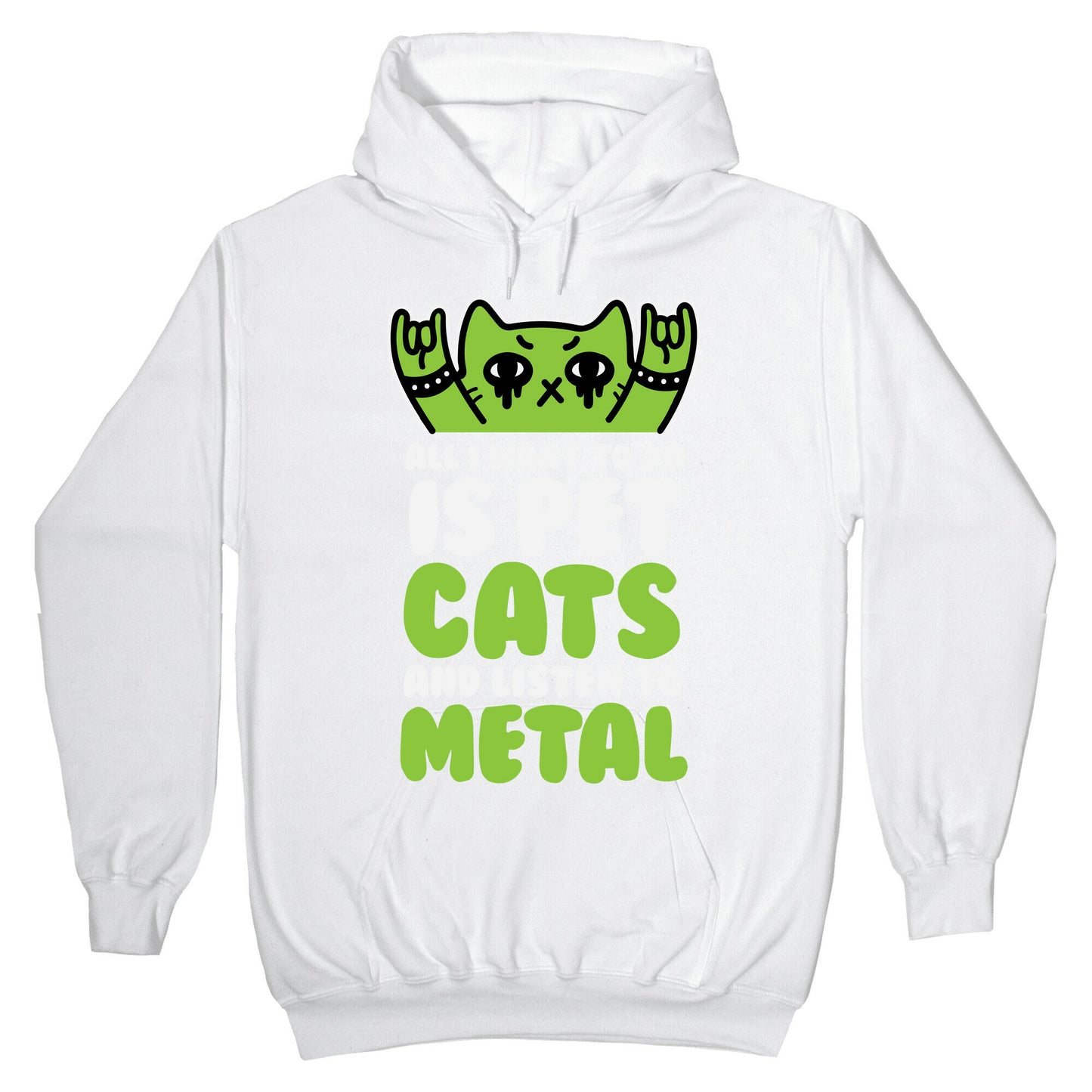 All I Want To Do Is Pet Cats And Listen To Metal Hoodie