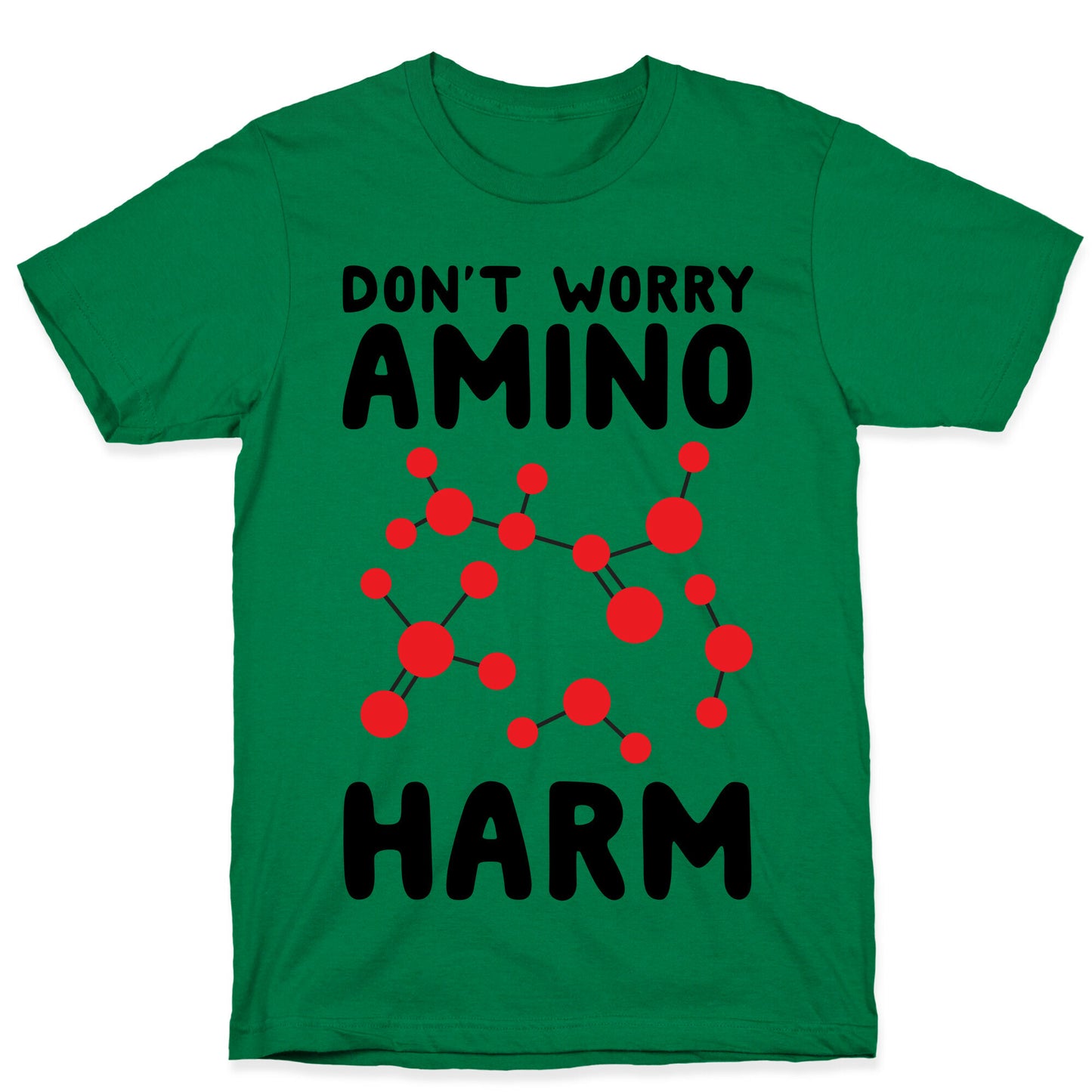 Don't Worry Amino Harm T-Shirt